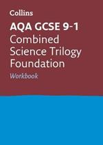 AQA GCSE 9-1 Combined Science Foundation Workbook: Ideal for the 2024 and 2025 Exams