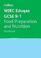WJEC Eduqas GCSE 9-1 Food Preparation and Nutrition Workbook: Ideal for the 2024 and 2025 Exams - Collins GCSE - cover