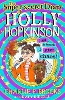 The Super-Secret Diary of Holly Hopkinson: Just a Touch of Utter Chaos - Charlie P. Brooks - cover