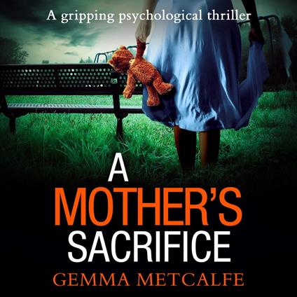 A Mother’s Sacrifice: An addictive psychological thriller with a gripping twist