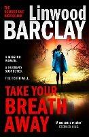 Take Your Breath Away - Linwood Barclay - cover