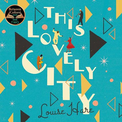 This Lovely City: The most inspiring and hopeful historical fiction novel of 2020, and a BBC Two Between the Covers book club pick
