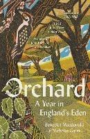 Orchard: A Year in England's Eden - Benedict Macdonald,Nicholas Gates - cover