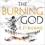 The Burning God: Tik Tok showed me this award-winning historical fantasy trilogy (The Poppy War, Book 3)