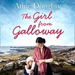 The Girl from Galloway: A stunning historical novel of love, family and overcoming the odds