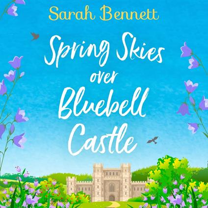 Spring Skies Over Bluebell Castle: The bestselling and delightfully uplifting holiday romance! (Bluebell Castle, Book 1)