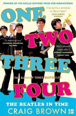 One Two Three Four: The Beatles in Time - Craig Brown - cover