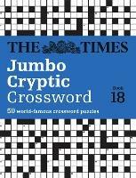 The Times Jumbo Cryptic Crossword Book 18: The World's Most Challenging Cryptic Crossword - The Times Mind Games,Richard Rogan - cover