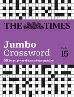 The Times 2 Jumbo Crossword Book 15: 60 Large General-Knowledge Crossword Puzzles