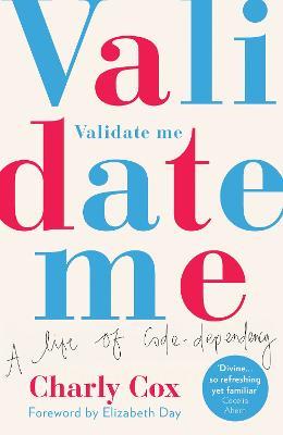Validate Me: A Life of Code-Dependency - Charly Cox - cover