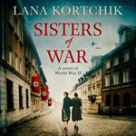 Sisters of War: A gripping and emotional World War Two historical novel and USA Today bestseller
