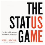 The Status Game: On Human Life and How to Play It