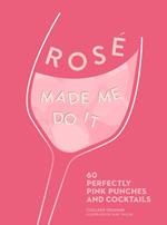 ROSÉ MADE ME DO IT: 60 perfectly pink punches and cocktails