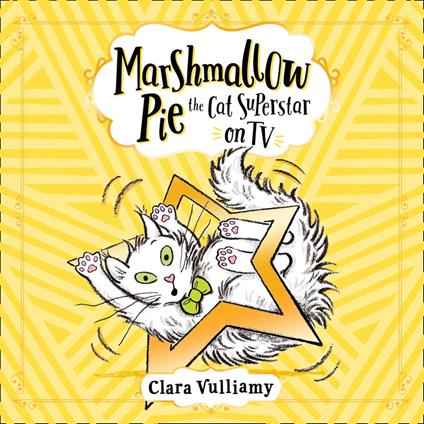 Marshmallow Pie The Cat Superstar On TV (Marshmallow Pie the Cat Superstar, Book 2)