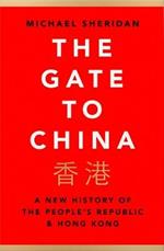 The Gate to China: A New History of the People’s Republic & Hong Kong