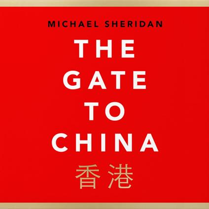 The Gate to China: A New History of the People’s Republic & Hong Kong