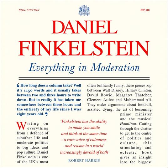 Everything in Moderation: The must-read collection of columns from Sunday Times bestselling author Daniel Finkelstein