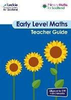 Primary Maths for Scotland Early Level Teacher Guide: For Curriculum for Excellence Primary Maths - Craig Lowther,Julie Brewer,Lesley Ferguson - cover