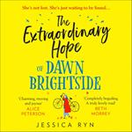 The Extraordinary Hope of Dawn Brightside: The perfect uplifting and feel-good read about hope and kindness for summer 2022
