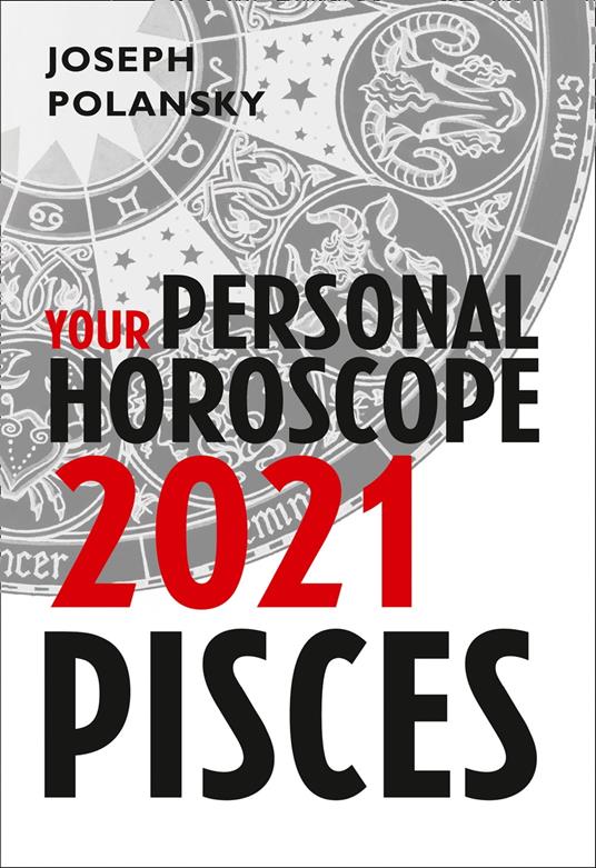 Pisces 2021: Your Personal Horoscope