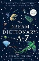 The Dream Dictionary from A to Z [Revised edition]: The Ultimate A–Z to Interpret the Secrets of Your Dreams