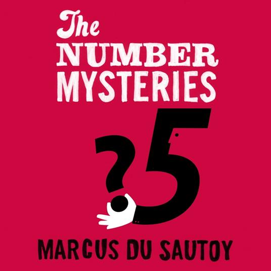 The Number Mysteries: A Mathematical Odyssey through Everyday Life