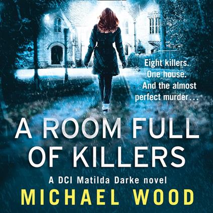 A Room Full of Killers: A gripping crime thriller with twists you won’t see coming (DCI Matilda Darke Thriller, Book 3)