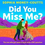 Did You Miss Me?: The laugh-out-loud funny second-chance romance