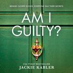 Am I Guilty?: The psychological crime thriller debut from the No.1 kindle bestselling author of THE PERFECT COUPLE