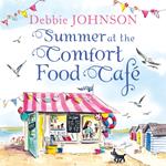 Summer at the Comfort Food Café: A gorgeously uplifting and heartwarming romantic comedy to escape with this 2024! (The Comfort Food Café, Book 1)