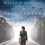 The Last Letter from Juliet: An absolutely unforgettable and heartbreaking WWII historical romance novel