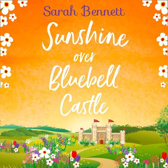 Sunshine Over Bluebell Castle: The bestselling and fantastically feel good summer romance! (Bluebell Castle, Book 2)