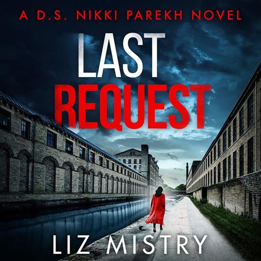 Last Request: An utterly gripping mystery thriller for fans of Angela Marsons and LJ Ross (Detective Nikki Parekh, Book 1)