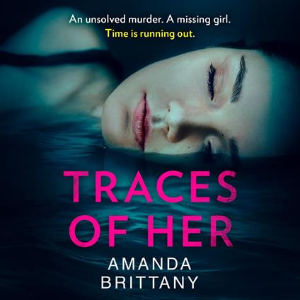 Traces of Her: An utterly gripping psychological thriller with a twist you'll never see coming