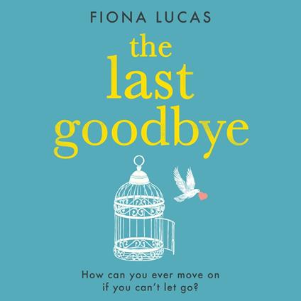 The Last Goodbye: The most heartbreaking and unforgettable romance novel you’ll read in 2023