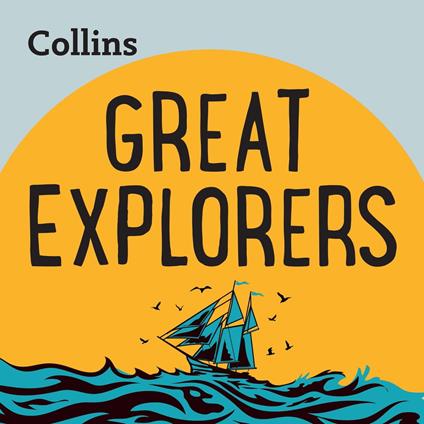 Collins – Great Explorers: For ages 7–11