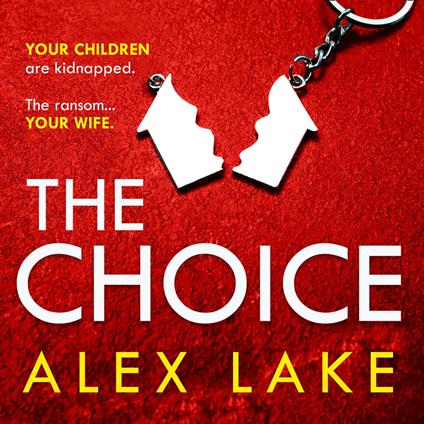 The Choice: The unputdownable new psychological crime thriller from the Top Ten Sunday Times bestselling author of Seven Days