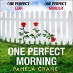 One Perfect Morning: The gripping new pyschological crime thriller with a twist – a perfect escapist read for 2021