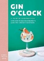 Gin O’clock: A Year of Ginspiration - Craft Gin Club - cover