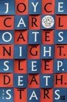 Night. Sleep. Death. The Stars. - Joyce Carol Oates - 2