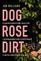 Dog Rose Dirt - Jen Williams - cover