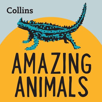 Collins – Amazing Animals: For ages 7–11