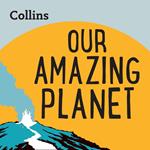 Collins – Our Amazing Planet: For ages 7–11