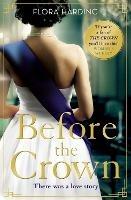 Before the Crown - Flora Harding - cover