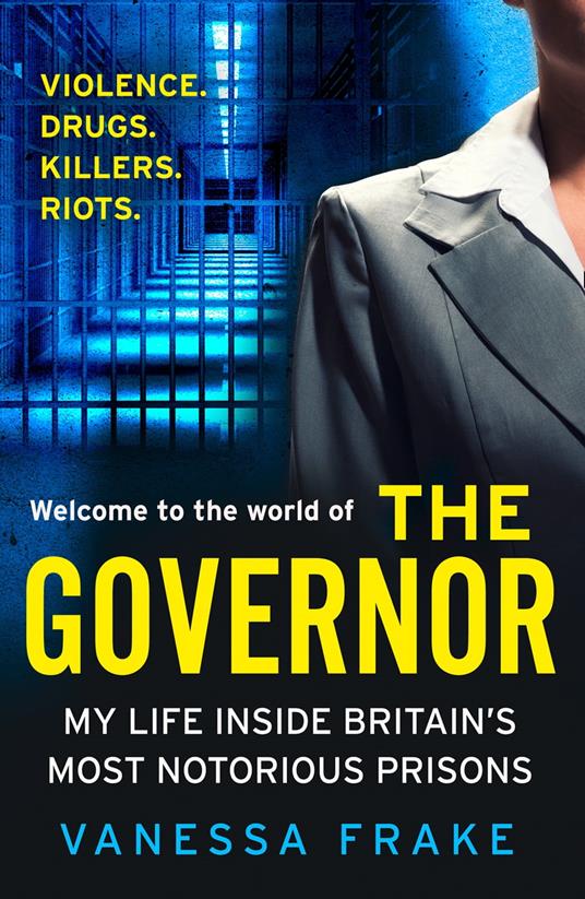 The Governor: My Life Inside Britain’s Most Notorious Prisons