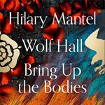 Wolf Hall and Bring Up the Bodies: The Booker Prize-winning and bestselling first two instalments in the Wolf Hall trilogy, now a major TV series (The Wolf Hall Trilogy)