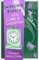 Inspector French and the Crime at Guildford - Freeman Wills Crofts - cover