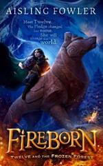 Fireborn: Twelve and the Frozen Forest