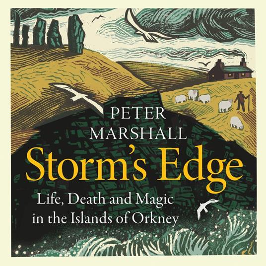 Storm’s Edge: Life, Death and Magic in the Islands of Orkney