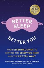 Better Sleep, Better You: Your no stress guide for getting the sleep you need, and the life you want